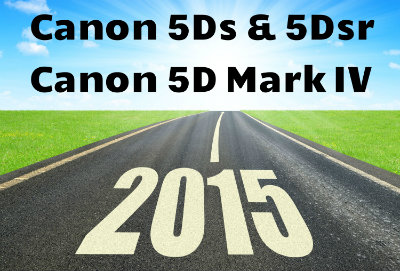 2015 Road Canon 5Ds 5Dsr 5D Mark IV